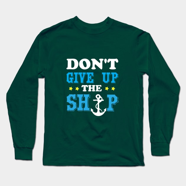 Don't give up the ship Long Sleeve T-Shirt by 99% Match